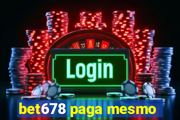 bet678 paga mesmo